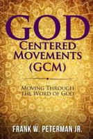God Centered Movements: Moving through the Word of God 1539396223 Book Cover