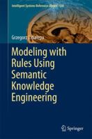 Modeling with Rules Using Semantic Knowledge Engineering 3319666541 Book Cover