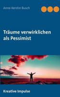 Träume verwirklichen als Pessimist 375285734X Book Cover