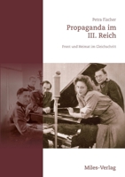 Propaganda im III. Reich - Front und Heimat im Gleichschritt (German Edition) 3967760839 Book Cover
