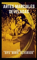 Artes Marciales Develadas B098CMFT27 Book Cover