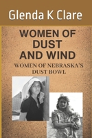 Women of Dust and Wind - The Hands and Hearts of Survival: Women of the Dust Bowl B0BSJ4G126 Book Cover