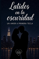 Latidos en la oscuridad: Un amor a primera tecla (Spanish Edition) B0H84PHY4F Book Cover