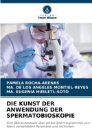 DIE KUNST DER ANWENDUNG DER SPERMATOBIOSKOPIE: Eine Übersichtsstudie über die bei Spermiogrammen von Ebern verwendeten Parameter und Techniken. (German Edition) 6206813282 Book Cover