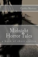 Midnight Horror Tales: A book of short stories 1987450744 Book Cover