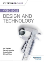 My Revision Notes: WJEC GCSE Design and Technology 1510471707 Book Cover