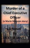 Murder of a Chief Executive Officer B0C2S27C5W Book Cover
