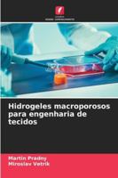 Hidrogeles macroporosos para engenharia de tecidos (Portuguese Edition) 620939681X Book Cover