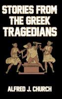 Stories from the Greek tragedians 1530103967 Book Cover