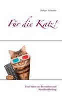 Für die Katz!: Eine Satire auf Fernsehen und Rundfunkbeitrag 3752840137 Book Cover