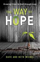 The Way of Hope: Growing Close to God through Loss 1632570505 Book Cover