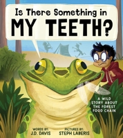 Is There Something in My Teeth? 1464251452 Book Cover