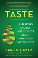 Taste What You're Missing: The Passionate Eater's Guide to Why Good Food Tastes Good 1439190739 Book Cover