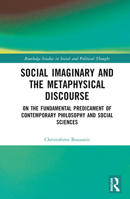 Social Imaginary and the Metaphysical Discourse 0367192535 Book Cover