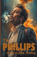 The Phillips Method to Stop Smoking B0C5CHMXP9 Book Cover