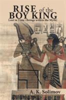 Rise of the Boy King: Lost in Time (Beings Within the Myth) 1499099479 Book Cover