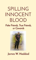 Spilling White Blood: Fake Friends, True Friends, or Cowards 1892986353 Book Cover