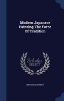 Modern Japanese Painting The Force Of Tradition 1021513458 Book Cover