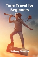 Time Travel for Beginners B087L8S1V3 Book Cover