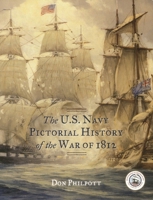 The U. S. Navy Pictorial History of the War of 1812 1442219076 Book Cover