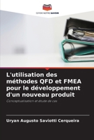 L'utilisation des méthodes QFD et FMEA pour le développement d'un nouveau produit (French Edition) 6207539052 Book Cover
