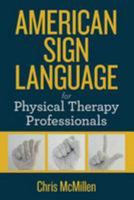 American Sign Language for Physical Therapy Professionals 1979631255 Book Cover
