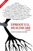 Uproot U.S. Healthcare, 2nd Expanded Edition 1426922892 Book Cover
