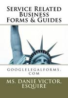 Service Related Business Forms & Guides: googlelegalforms.com 1467903795 Book Cover