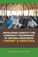 Developing Capacity for Community Governance of Natural Resources Theory & Practice 1491813350 Book Cover