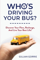 Who's Driving Your Bus? 1925452476 Book Cover