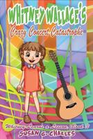Whitney Wallace's Crazy Concert Catastrophe: For 4-10 Year Olds, Perfect for Bedtime & Young Readers 1523393084 Book Cover