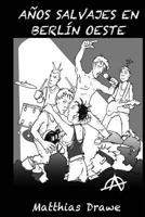 WILD YEARS IN WEST BERLIN 1532922108 Book Cover