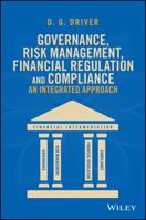 Governance, Risk Management, Financial Regulation and Compliance: An Integrated Approach 1118391365 Book Cover
