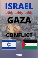ISRAEL GAZA CONFLICT: Israel And Palestine, History, War B0B92HCNGQ Book Cover