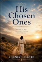 His Chosen Ones B0H61NGTVK Book Cover