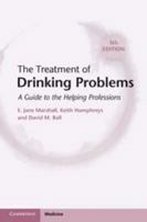 The Treatment of Drinking Problems: A Guide for the Helping Professions 0521496969 Book Cover