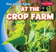 At the Crop Farm 1482455145 Book Cover