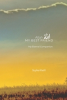 Allah, My Best Friend: My Eternal Companion B0F145N5WD Book Cover