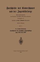 Fortschritte Des Kinderschutzes Und Der Jugendfursorge: Vierteljahrshefte Des Archivs Deutscher Berufsvormunder 3662321629 Book Cover