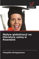 Wplyw globalizacji na literature ustna w Rwandzie (Polish Edition) 6209076017 Book Cover