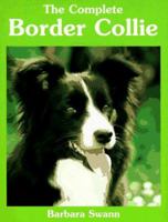 The Complete Border Collie (Book of the Breed) 0876050593 Book Cover