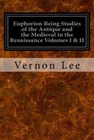 Euphorion: Being Studies of the Antique and the Mediaeval in the Renaissance 1978285833 Book Cover