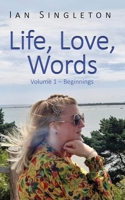 Life, Love Words: Volume 1 - Beginnings 1789634172 Book Cover