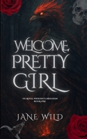 Welcome, Pretty Girl: A Dark Gothic Romance (The Royal Phoenix's Obsession) B0FPXM9K4T Book Cover