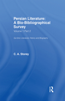 Persian Literature - A Biobibliographical Survey: Biography; Additions & Corrections; Indexes (Volume I Part 2) 0947593381 Book Cover