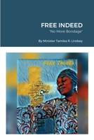 Free Indeed: No More Bondage 1716892414 Book Cover