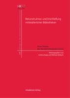 Rekonstruktion Und Erschlie�ung Mittelalterlicher Bibliotheken: Neue Formen Der Handschriftenpr�sentation 3050043202 Book Cover