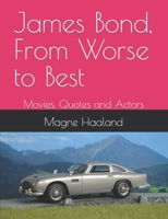 James Bond, From Worse to Best: Movies, Quotes and Actors B0CL7SXDV8 Book Cover