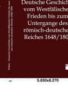 Deutsche Geschichte Vom Westf Lischen Frieden Bis Zum Untergange Des R Misch-Deutschen Reiches 1648/1806 3863827325 Book Cover