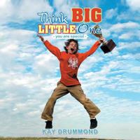 Think Big Little One: - Because you are Special - 1493127292 Book Cover